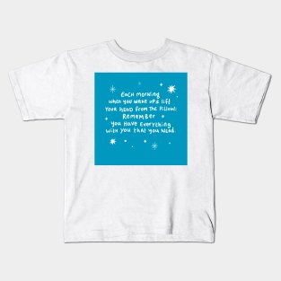 Everything You Need Kids T-Shirt